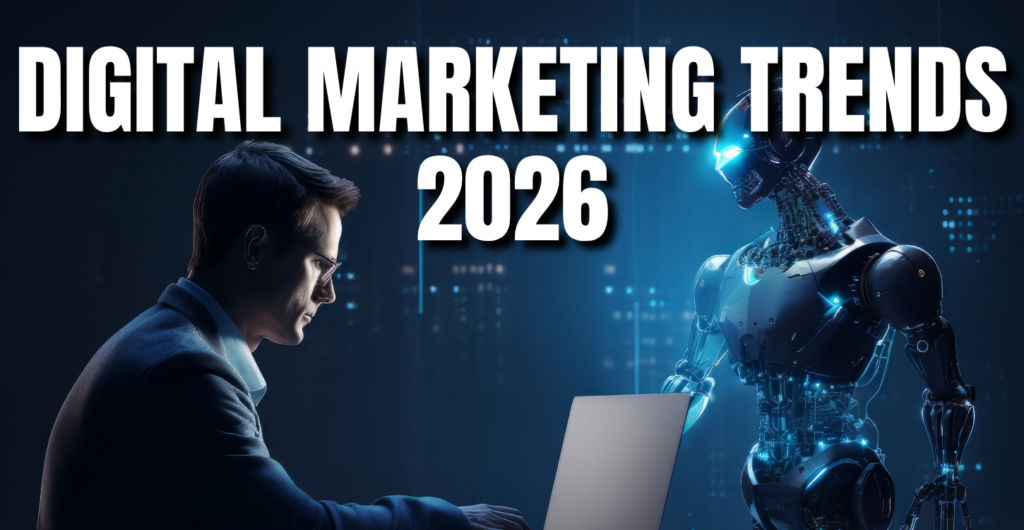 Digital Marketing Trends 2026: Game-Changers You Can’t Ignore